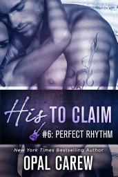 Icon image His to Claim #6: Perfect Rhythm