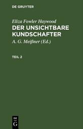 Icon image Eliza Fowler Haywood: Der unsichtbare Kundschafter. Teil 2