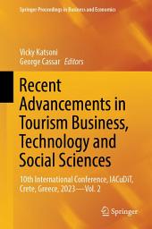 Icon image Recent Advancements in Tourism Business, Technology and Social Sciences: 10th International Conference, IACuDiT, Crete, Greece, 2023 - Vol. 2