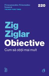Icon image Obiective: Cum să obții mai mult