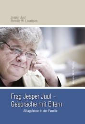 Icon image Frag Jesper Juul - Gespräche mit Eltern: Alltagsleben in der Familie
