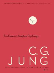 Icon image Collected Works of C. G. Jung, Volume 7: Two Essays in Analytical Psychology