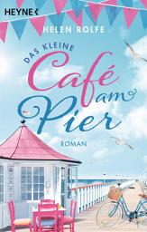 Icon image Das kleine Café am Pier: Roman