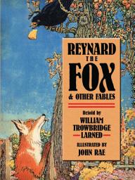 Icon image Reynard the Fox and Other Fables