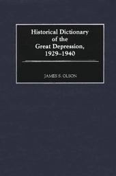 Icon image Historical Dictionary of the Great Depression, 1929-1940