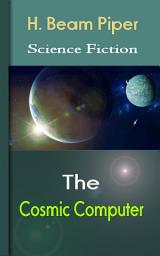 Icon image The Cosmic Computer: Science Fiction Stories
