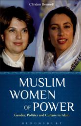 Icon image Muslim Women of Power: Gender, Politics and Culture in Islam