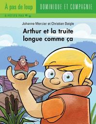 Icon image Arthur et la truite longue comme ça - Niveau de lecture 4
