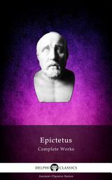 Icon image Delphi Complete Works of Epictetus (Illustrated)