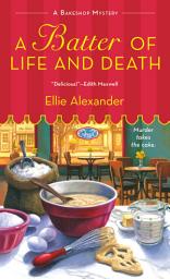 Icon image A Batter of Life and Death: A Bakeshop Mystery