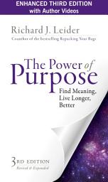 Icon image The Power of Purpose: Creating Meaning in Your Life and Work, Edition 3