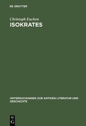 Icon image Isokrates: Seine Positionen in der Auseinandersetzung mit den zeitgenössischen Philosophen