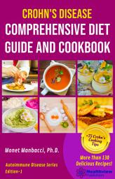 Icon image Crohn's Disease Comprehensive Diet Guide and Cookbook
