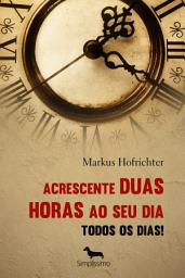 Icon image Acrescenta 2 horas ao seu dia: todos os dias!