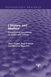 Icon image Experimental Psychology Its Scope and Method: Volume I (Psychology Revivals): History and Method