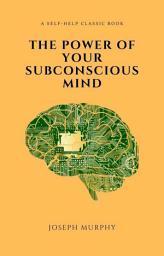 Icon image The Power of Your Subconscious Mind
