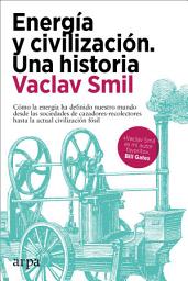 Icon image Energía y civilización. Una historia