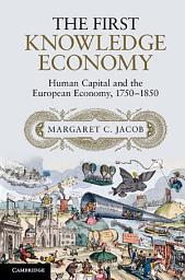 Icon image The First Knowledge Economy: Human Capital and the European Economy, 1750–1850