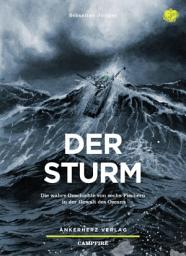Icon image Der Sturm: Die wahre Geschichte von sechs Fischern in der Gewalt des Ozeans