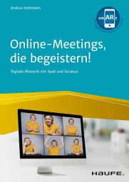 Icon image Online-Meetings, die begeistern!: Digitale Rhetorik mit Spaß und Struktur