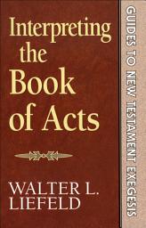 Icon image Interpreting the Book of Acts (Guides to New Testament Exegesis)