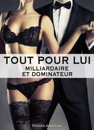 Icon image Tout pour lui - 4 (Milliardaire et dominateur)