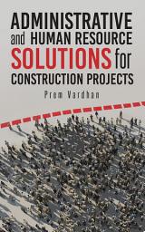 Icon image Administrative and Human Resource Solutions for Construction Projects