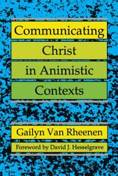 Icon image Communicating Christ in Animistic Contexts