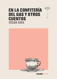 Icon image En la Confitería del Gas y otros cuentos