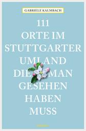 Icon image 111 Orte im Stuttgarter Umland, die man gesehen haben muss: Reiseführer