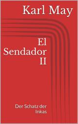 Icon image El Sendador II. Der Schatz der Inkas