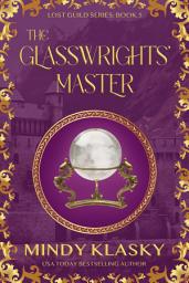 Icon image The Glasswrights' Master