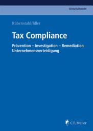 Icon image Tax Compliance: Prävention - Investigation - Remediation - Unternehmensverteidigung