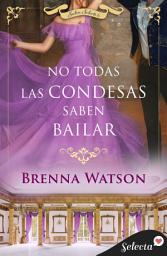 Icon image No todas las condesas saben bailar (Salón Selecto 6)