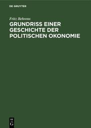 Icon image Grundriss einer Geschichte der politischen Okonomie