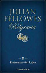 Icon image Belgravia (8) - Einkommen fürs Leben