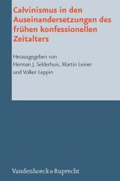 Icon image Calvinismus in den Auseinandersetzungen des frühen konfessionellen Zeitalters