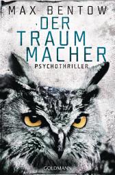 Icon image Der Traummacher: Psychothriller
