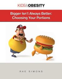 Icon image Bigger Isn't Always Better: Choosing Your Portions