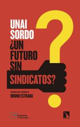 Icon image ¿Un futuro sin sindicatos?