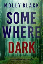 Icon image Somewhere Dark (A Piper Woods FBI Suspense Thriller—Book Seven)