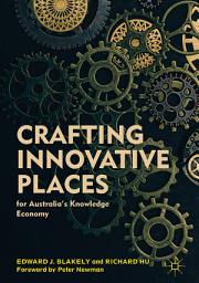 Icon image Crafting Innovative Places for Australia’s Knowledge Economy