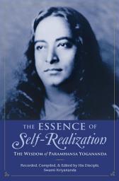 Icon image The Essence of Self-Realization: The Wisdom of Paramhansa Yogananda, Edition 2