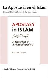 Icon image Spanish (Latin): La Apostasía en el Islam Un análisis histórico de las escrituras (Books-In-Brief: Apostasy in Islam: A Historical and Scriptural Analysis)