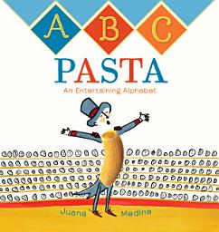 Icon image ABC Pasta: An Entertaining Alphabet
