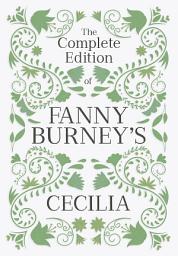 Icon image The Complete Edition of Fanny Burney's Cecilia: or, Memoirs of an Heiress