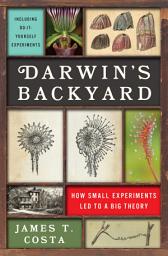 Icon image Darwin's Backyard: How Small Experiments Led to a Big Theory