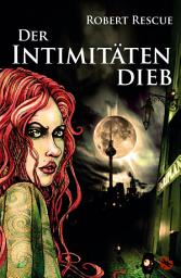 Icon image Der Intimitätendieb: Ein Hexen-Thriller