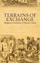 Icon image Terrains of Exchange: Religious Economies of Global Islam