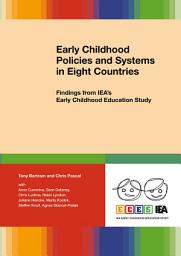 Icon image Early Childhood Policies and Systems in Eight Countries: Findings from IEA's Early Childhood Education Study